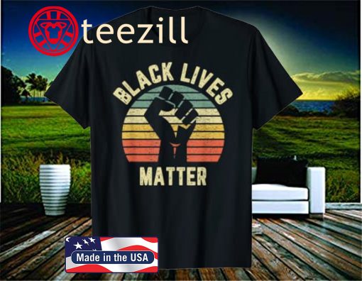New Black Lives Matter Cool Retro For BLM Shirt