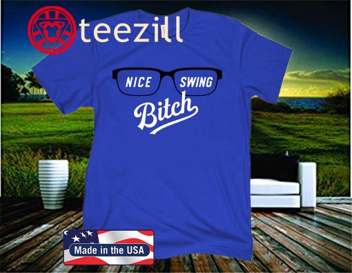 Nice Swing Bitch Official T-Shirt
