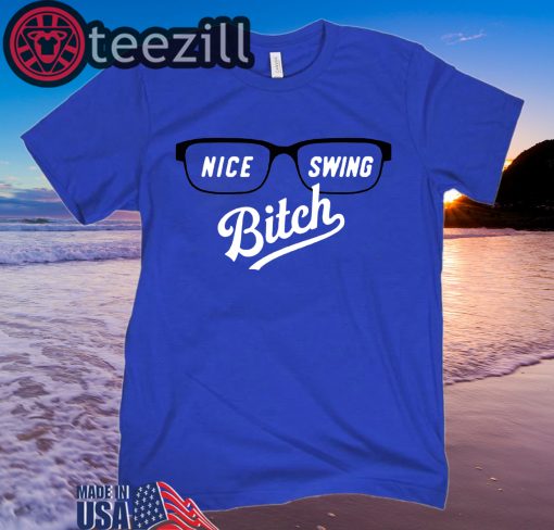 Nice Swing Bitch Shirt
