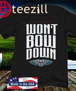 Official New Orleans Pelicans Won't Bow Down Shirt