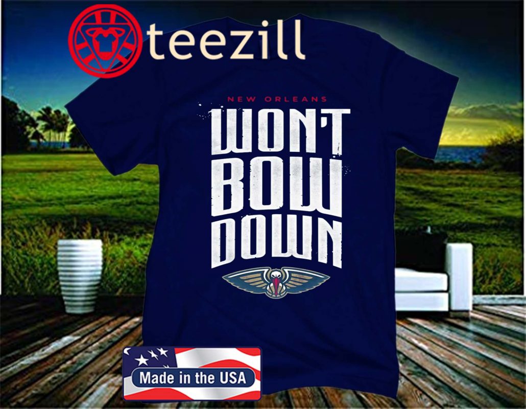 Official New Orleans Pelicans Won't Bow Down Shirt - teezill