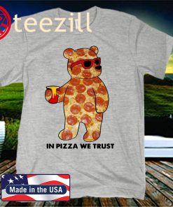 PIZZA BEAR IN PIZZA WE TRUST OFICIAL T-SHIRT