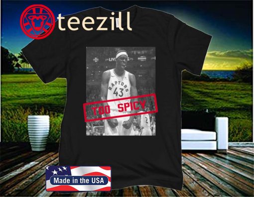 Pascal Siakam Too Spicy 2020 Shirt - Toronto Raptors