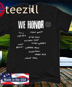 Russell Westbrook We Honor Eric Garner George Floyd Breonna Taylor Official T-Shirt