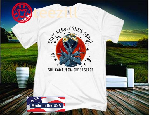 She's Beauty She's Grace She Came from Outer Space 2020 Shirt
