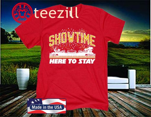 Showtime - Here To Stay Shirt - Kansas City Football 2020