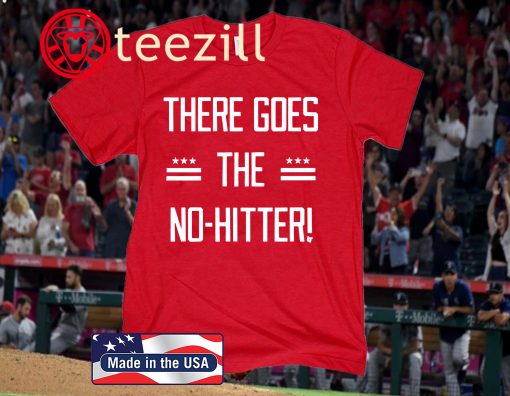 There Goes the No-Hitter T-Shirt - Washington Baseballs
