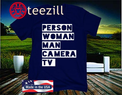 Trump Funny Person Woman Man Camera TV Shirt