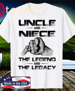 Uncle And Niece Matching The Legend The Legacy Official T-Shirts