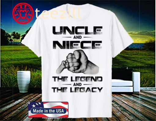 Uncle And Niece Matching The Legend The Legacy Official T-Shirts
