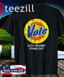 VOTE Gets Orange Stains Out Detergent THE ORIGINAL 2020 Shirt