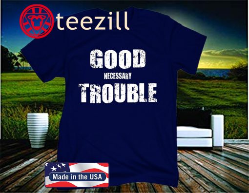 Vintage Good Necessary Trouble Shirt