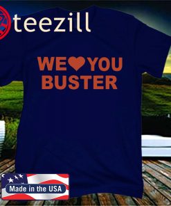 We Love You Buster - San Francisco Shirt