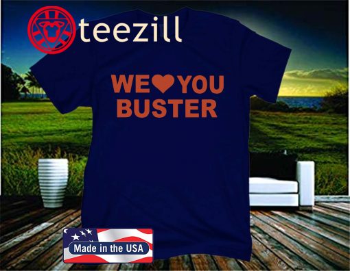 We Love You Buster - San Francisco Shirt