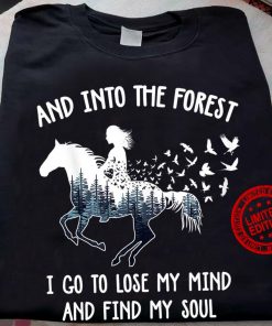 And Into The Forest I Go To Lose My Mind And Find My Soul Classic T-Shirt