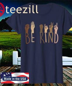 Be Kind Hands Skin Tone Melanin Black African Pride BLM ASL 2020 Shirt