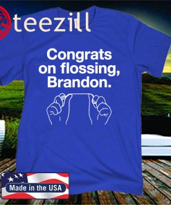 Congrats On Flossing, Brandon Official T-Shirt