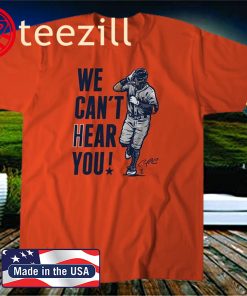 Correa We Can't Hear You T-Shirt, Houston - MLBPA Licensed