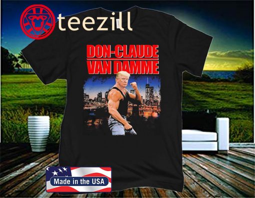 Donald Trump Don Claude Van Damme Tshirt