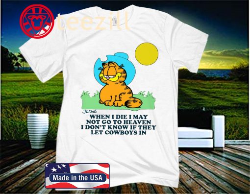 Garfield When I Die I May Not Go To Heaven Premium Shirt