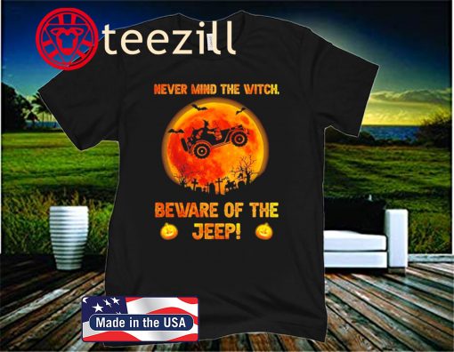Halloween never mind the witch beware of the jeep unisex shirt