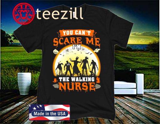 Halloween you can’t scare me I’m the walking nurse zombie 2020 shirt