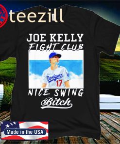 Joe Kelly Fight Club Nice Swing Bitch Shirt