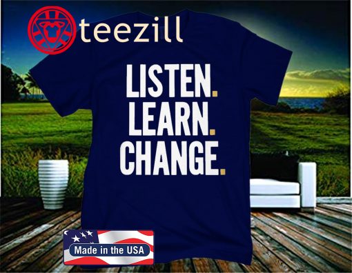 LISTEN - LEARN - CHANGE - OFFICIAL T-SHIRT