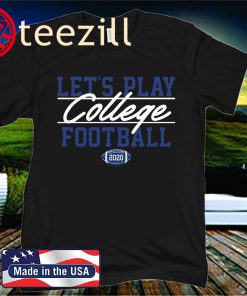 Let's Play College Football 2020 Shirt