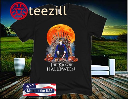 Michael Myers The King Of Halloween 2020 Shirt