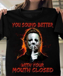 Michael You Sound Better With Your Mouth Closed Halloween 2020 Tshirt