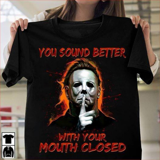 Michael You Sound Better With Your Mouth Closed Halloween 2020 Tshirt