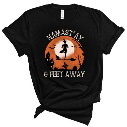 Namastay 6 Feet Away Shirt, Namaste Witches Halloween Shirt, Yoga Halloween Shirt, Namaste Halloween Shirt, Namaste Shirt, Witch Halloween
