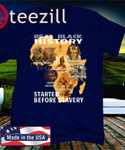 Real Black History Started Before Slavery 2020 Shirt