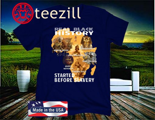 Real Black History Started Before Slavery 2020 Shirt