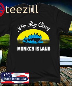 STAY CLASSY MONKEY ISLAND 2020 SHIRT