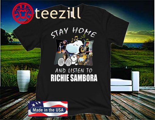 STAY HOME AND LISTEN TO RICHIE SAMBORA 2020 SHIRT