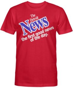 The Detroit News The First Good News Of The Day 2020 Shirt