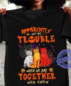 2020 Hallowee Apparently We're Trouble When We Are Together Who Knew T-Shirt
