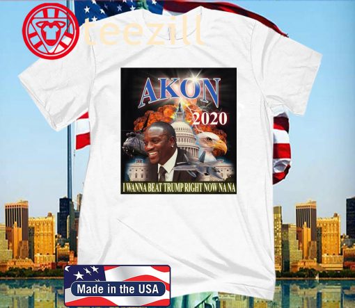 Akon 2020 I wanna beat Trump right now Nana Unisex Shirt