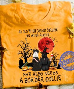 An ols witch cannot survive on wine alone she also needs a bor der collie 2020 shirt