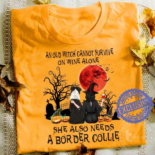 An ols witch cannot survive on wine alone she also needs a bor der collie 2020 shirt