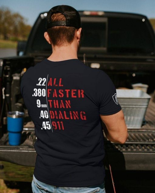Bullets-All-Faster-Than-Dialing-911-.22-.380-9Mm-.45-shirt