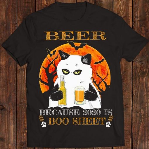 Cat Beer because 2020 is boo sheet Halloween 2020 shirt