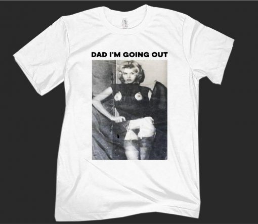 Dad Im Going Out Women's Shirt