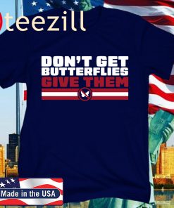Don't Get Butterflies Official T-Shirt - New England Football