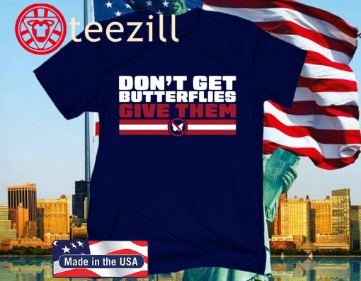 Don't Get Butterflies Official T-Shirt - New England Football