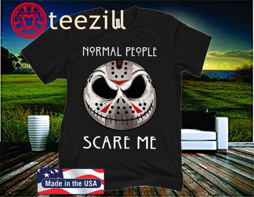 Halloween Jack Skellington Jason Voorhees Normal People Scare Me Shirt