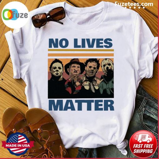 Horror Thriller Killer No Lives Matter Gift Shirt