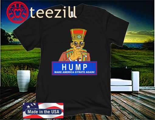 Humpty Dance Hump Make America Gyrate Again 2020 Shirt